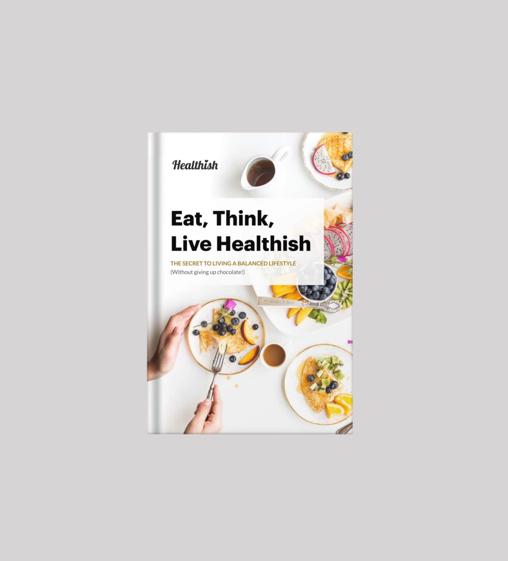 Eat Think Live a Healthish Balanced Lifestyle